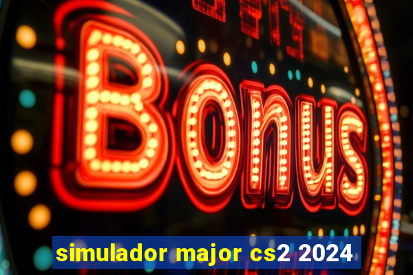 simulador major cs2 2024